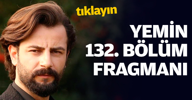 Yemin 132. bölüm fragmanı