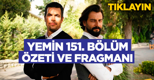 Yemin 151. bölüm fragmanı ve özeti