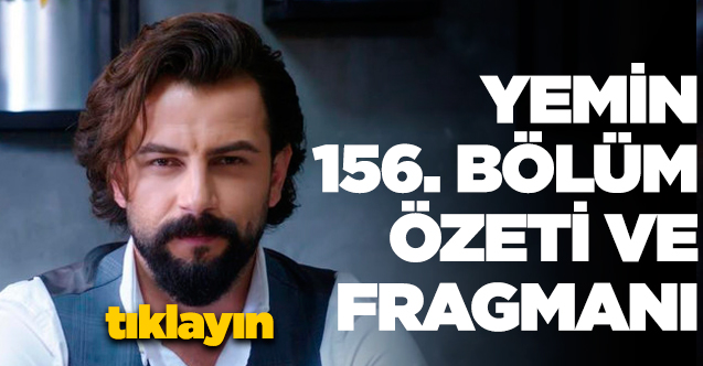 Yemin 156. bölüm özeti ve fragmanı