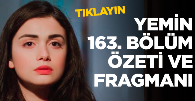 Yemin 163. bölüm fragmanı ve özeti