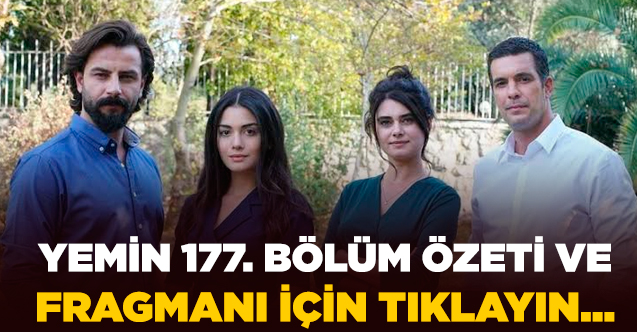 Yemin 177. bölüm fragmanı ve özeti - 4 Şubat Salı