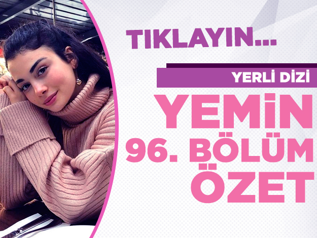 Yemin 96. bölüm özeti