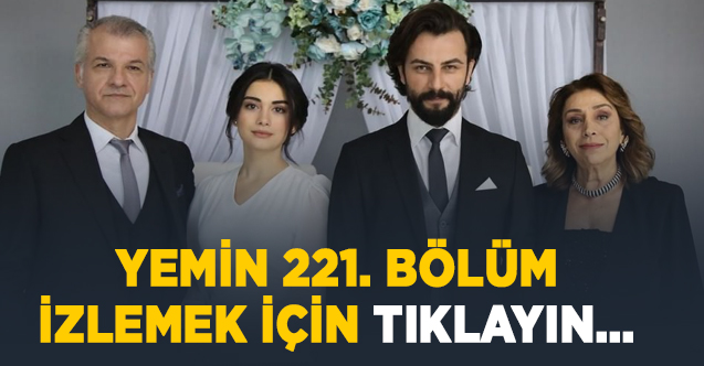 Yemin dizisi 223. bölüm izle! Yemin 224. bölüm fragmanı yayınlandı mı