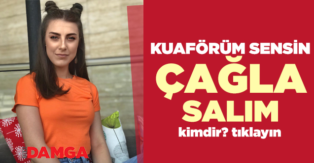 Kuaförüm Sensin Çağla Perşembetesim kimdir? Kaç yaşında, nereli ve Instagram hesabı