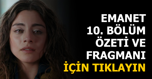 emanet 10. bölüm fragmanı