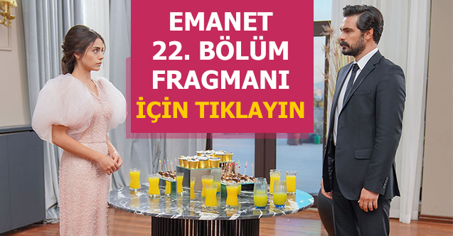 Emanet 22. bölüm fragmanı