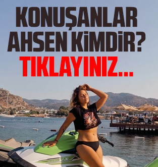 KONUŞANLAR AHSEN