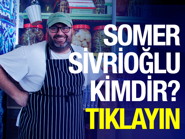 MASTERCHEF TÜRKİYE SOMER SİVRİOĞLU KİMDİR