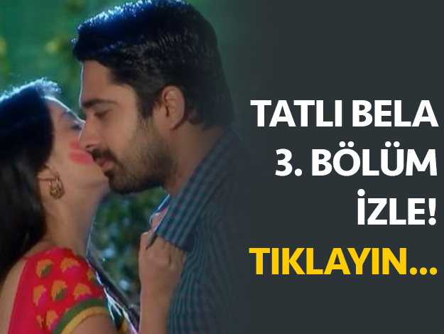 TATLI BELA 3. BÖLÜM İZLE