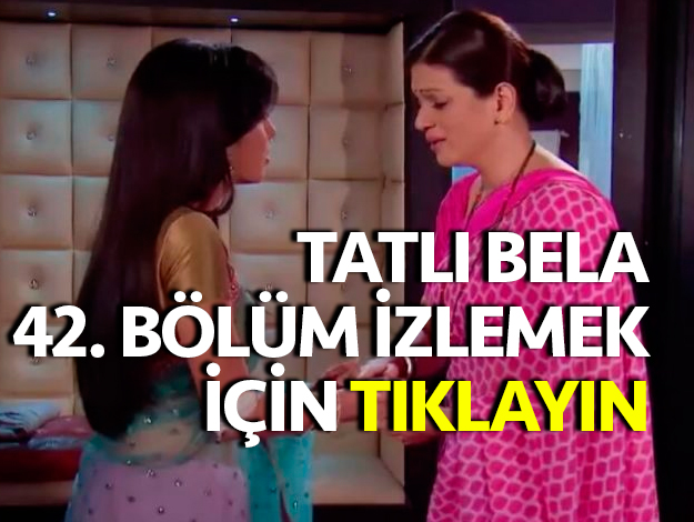 TATLI BELA 46. bölüm ÖZETİ VE FRAGMANI