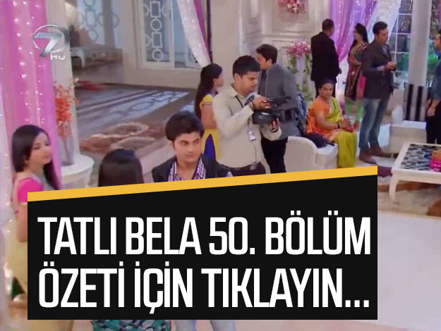 tatlı bela 50. bölüm özet