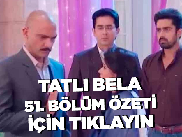 TATLI BELA 51. BÖLÜM İZLE