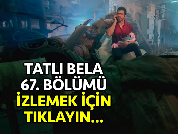 TATLI BELA 68. bölüm İZLE