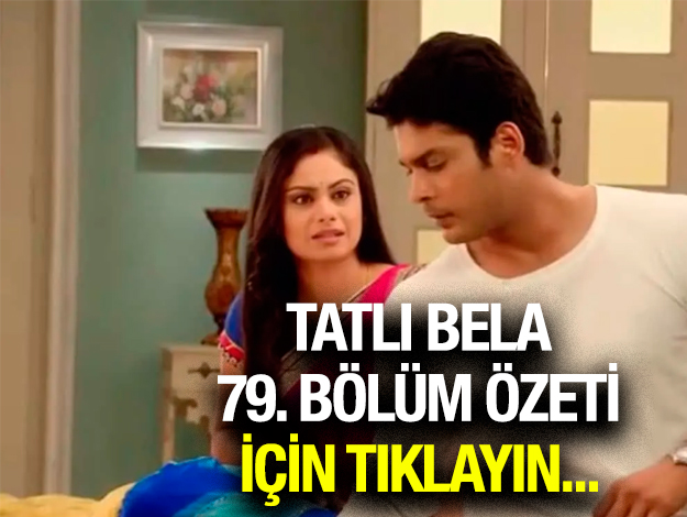 TATLI BELA 79. BÖLÜM ÖZETİ VE FRAGMANI