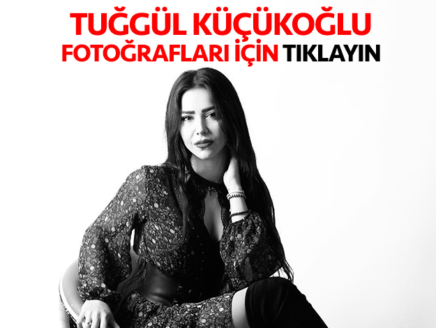 tuğgül küçükoğlu fotoğrafları