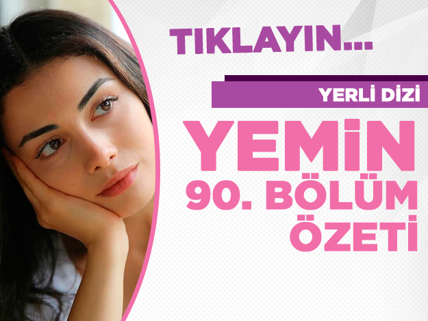 yemin 99. bölüm özeti