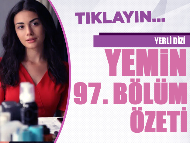 Yemin 99. bölüm özeti