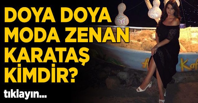 ZENAN KARATAŞ DOYA DOYA MODA