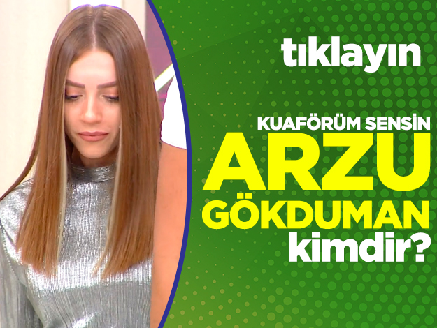 kuaförüm sensin arzu gökduman