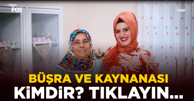 Zuhal Topal'la Sofrada Büşra Karakoç ve kaynanası Esma Karakoç kimdir