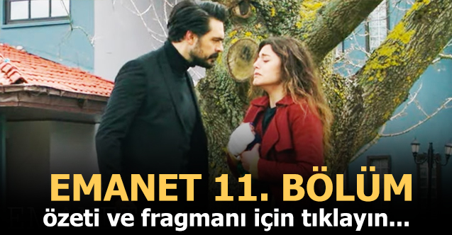 emanet 11. bölüm fragmanı