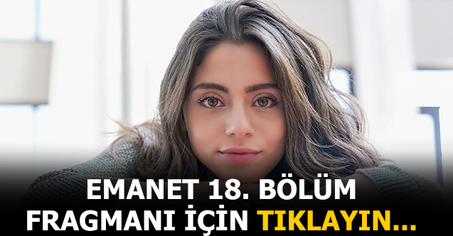 emanet 19. bölüm fragmanı