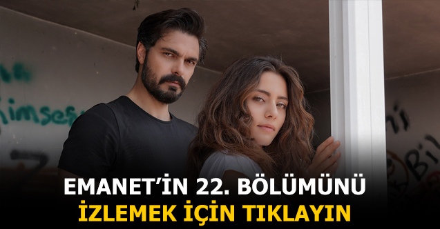 emanet 22. bölüm izle