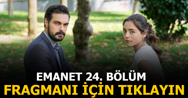 emanet 24. bölüm fragmanı