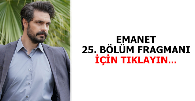 emanet 25. bölüm fragmanı