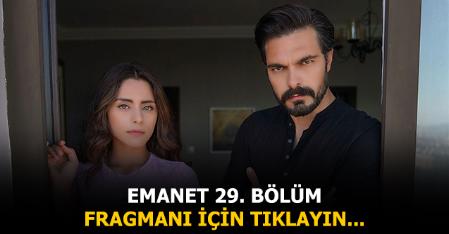 emanet 29. bölüm fragmanı