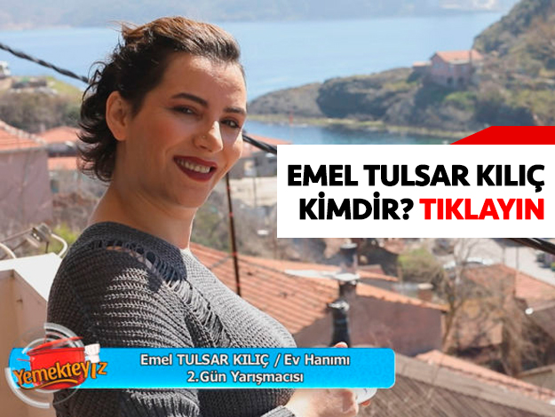 yemekteyiz emel tulsar kılıç kimdir