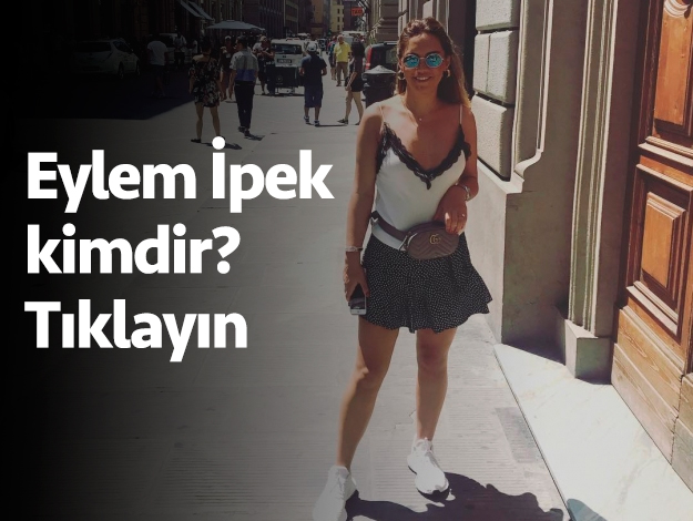 eylem ipek kimdir