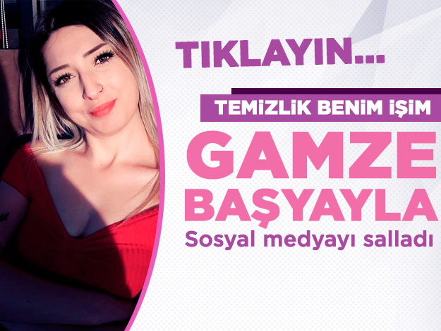 Gamze Başyayla temizlik benim işim