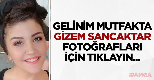 Gelinim Mutfakta Gizem Sancaktar fotoğrafları