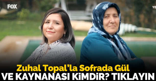 Zuhal Topal'la Sofrada Gül Genç