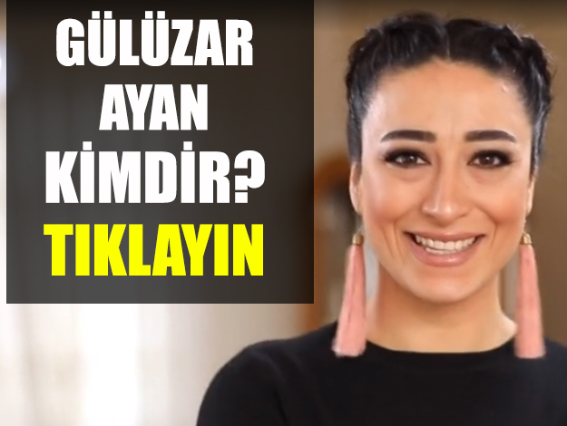 yemekteyiz gülüzar ayan kimdir