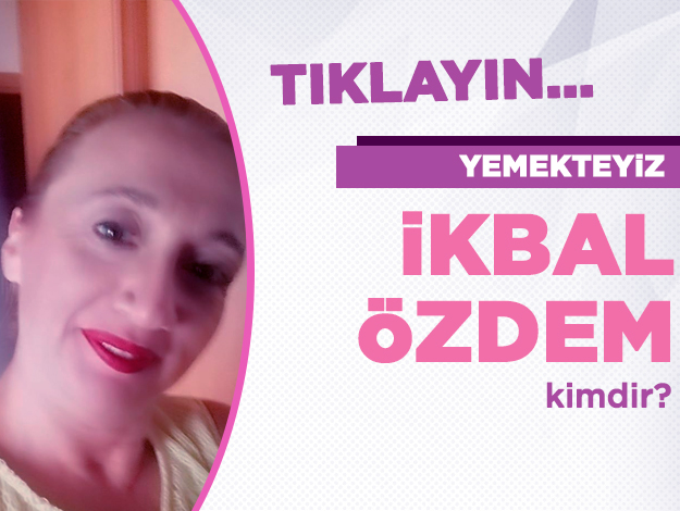 Yemekteyiz İkbal Özdem kimdir? Kaç yaşında, nereli ve Instagram hesabı