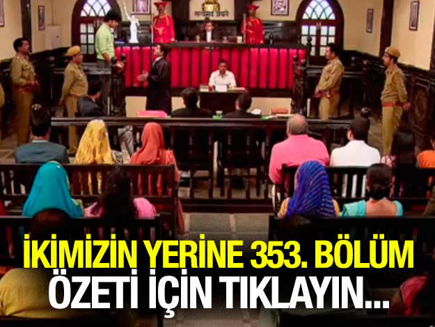 ikimizin yerine 353. bölüm özeti ve fragmanı