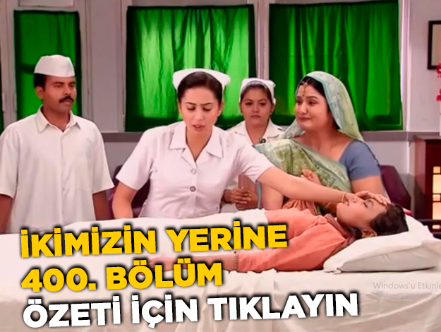 İkimizin Yerine 400. bölüm özeti