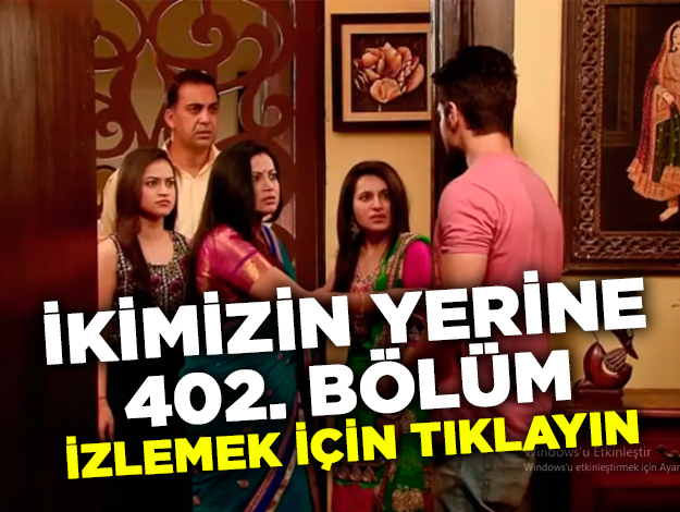 İkimizin Yerine 4002. bölüm izle