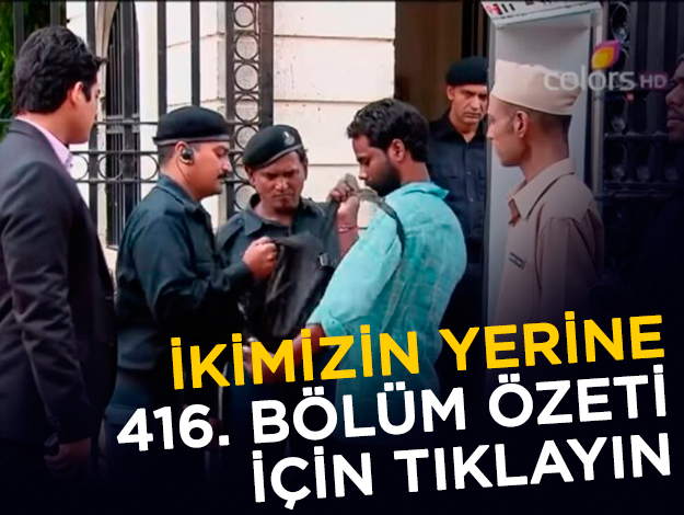 İkimizin Yerine 416. bölüm özeti