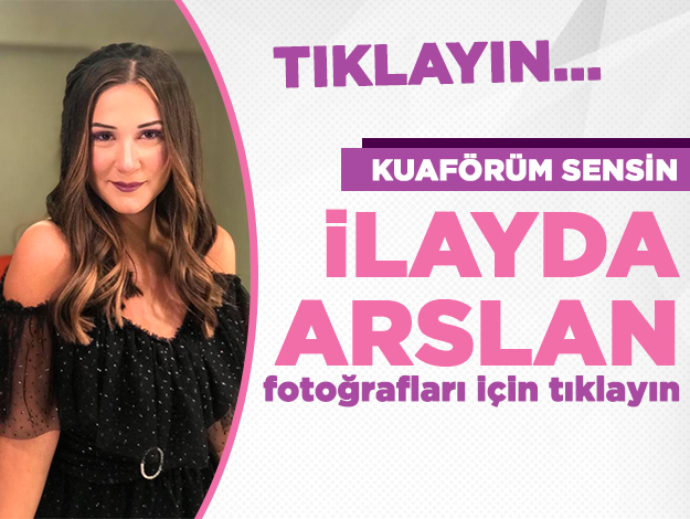 ilayda arslan kuaförüm sensin