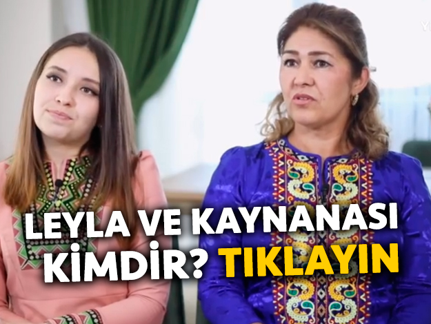 zuhal topal leyla kadryova ve kaynanası kimdir