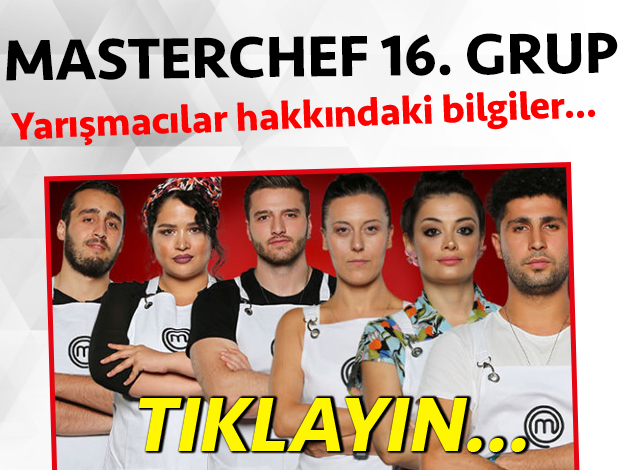 masterchef türkiye 2. sezon 16. grup yarışmacı adayları