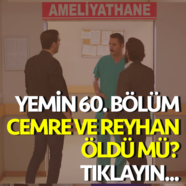 yemin cemre ve reyhan ölecek mi