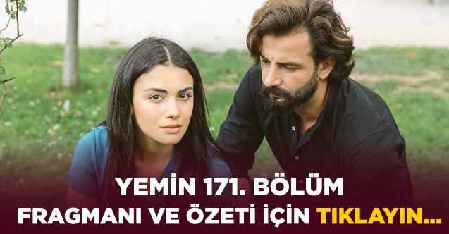 Yemin 172. bölüm fragmanı özeti