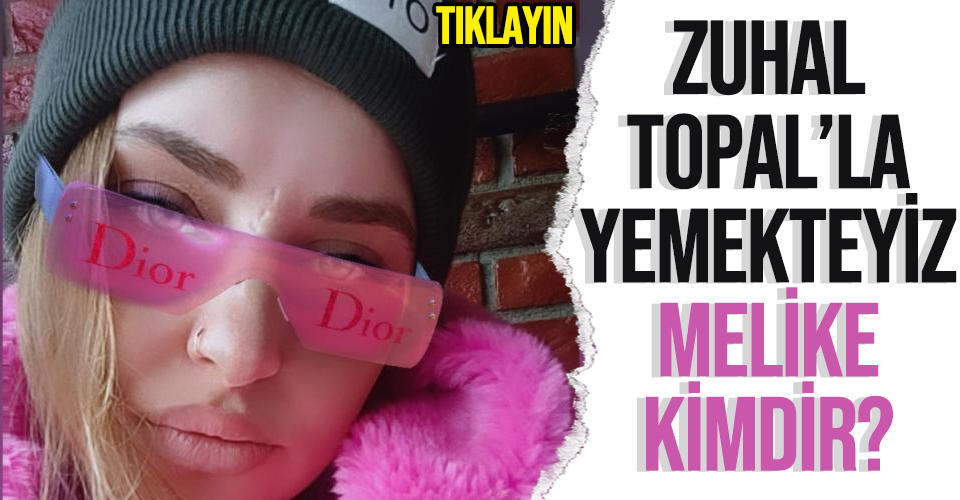 zuhal topal'la yemekteyiz melike zengin