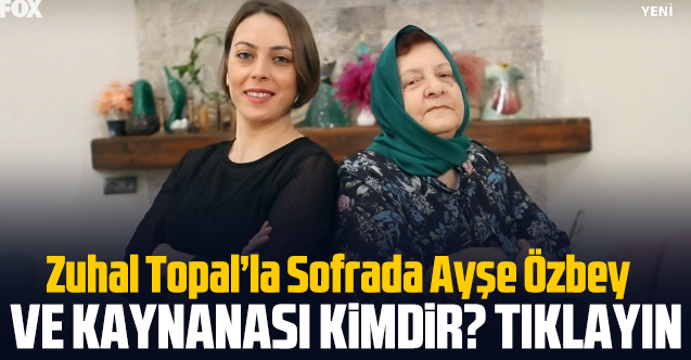 Zuhal Topal'la Sofrada Ayşe Özbey