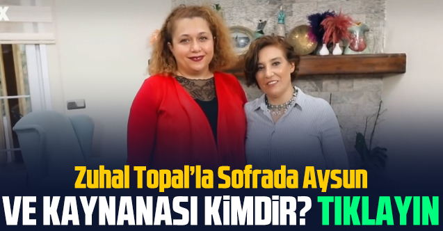 Zuhal Topal'la Sofrada Aysun Demir Korkmaz