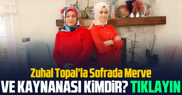 Zuhal Topal'la Sofrada Merve Keçeci